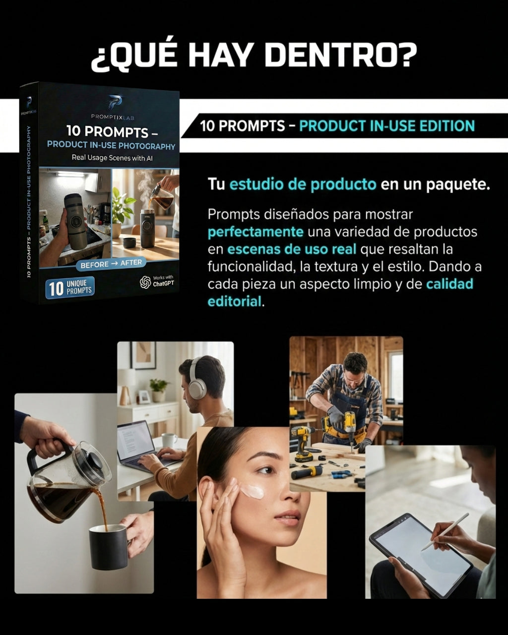 10 PROMPTS – PRODUCT IN-USE EDITION – Tu producto en acción, como una marca grande